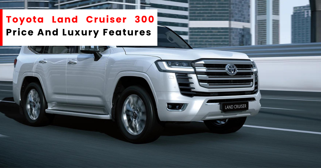 Land Cruiser 300 price